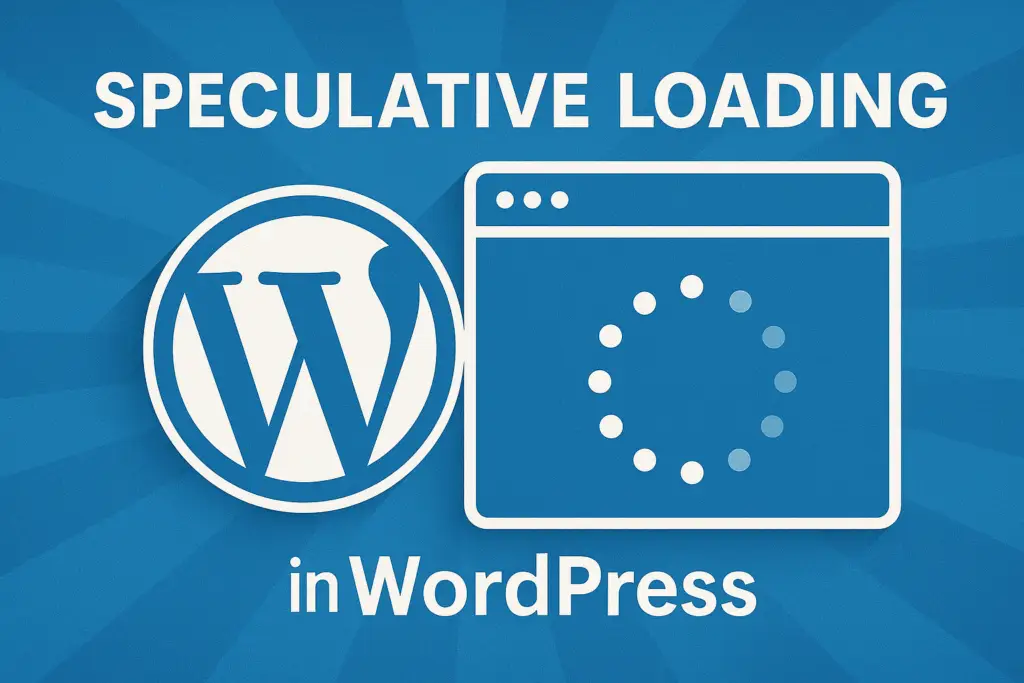 Speculative Loading in WordPress 6.8
