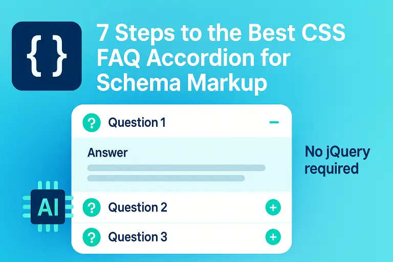 7 Steps to the Best CSS FAQ Accordion for Schema Markup