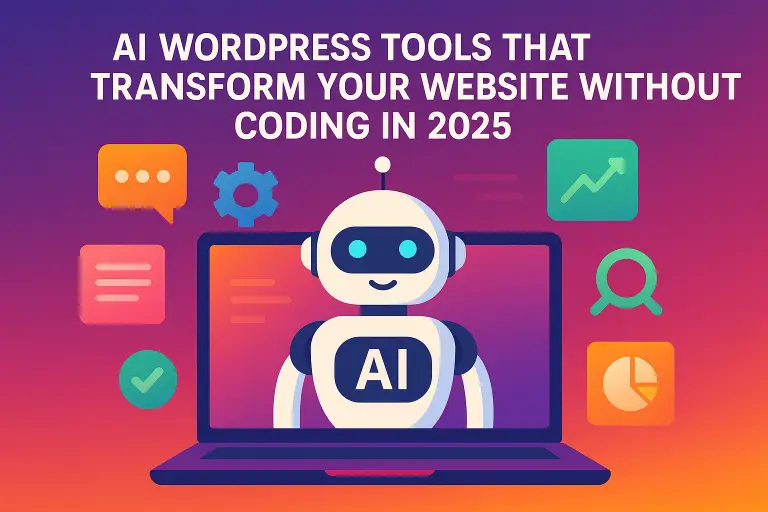 AI WordPress Tools That Transform Your Website Without Coding in 2025